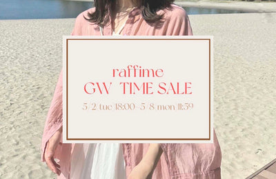 【raffime】GW TIME SALE!!