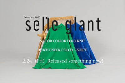 【selle glant/セレグランテ】　2/24 New Product Introduction
