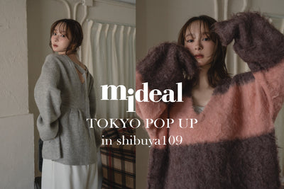 mideal TOKYO POP UP in shibuya109